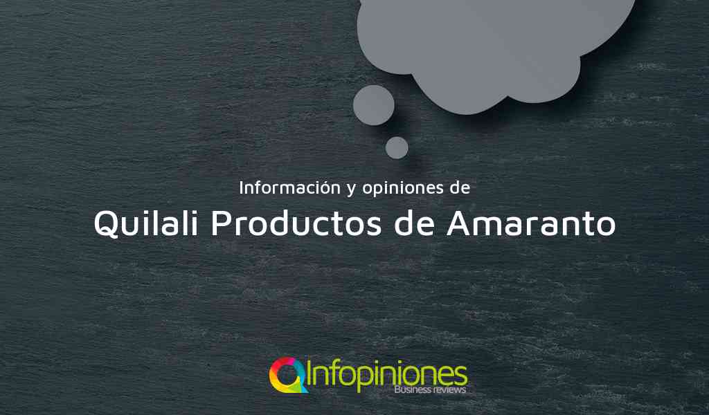 Información y opiniones sobre Quilali Productos de Amaranto de Guatemala